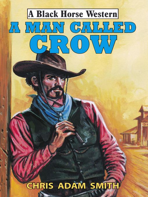 Title details for A Man Called Crow by Chris Adam Smith - Available